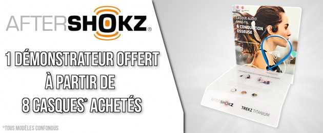 Boostez vos ventes ! 1 démonstrateur OFFERT à partir de 8 casques AFTERSHOKZ achetés
